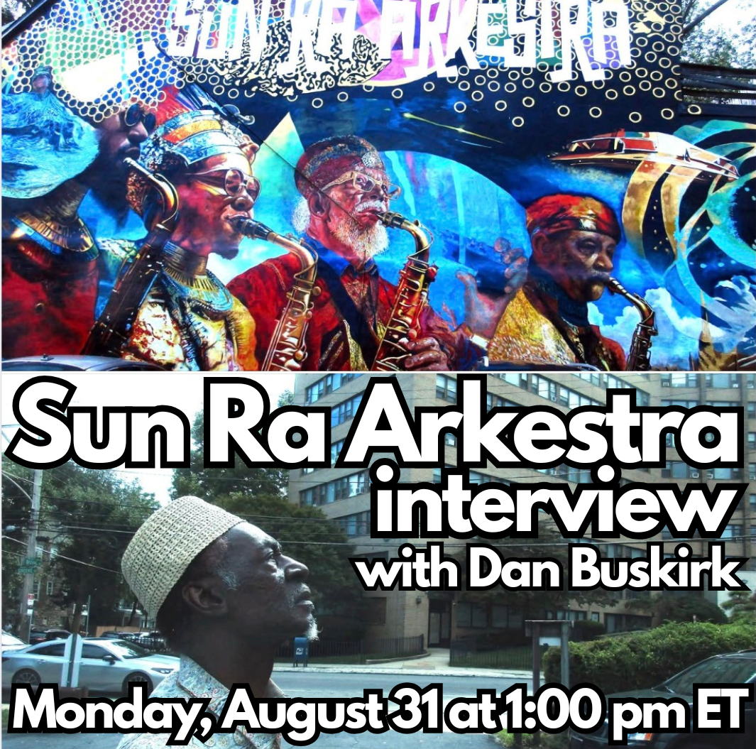 Sun Ra Arkestra interview with Dan Buskirk on WPRB